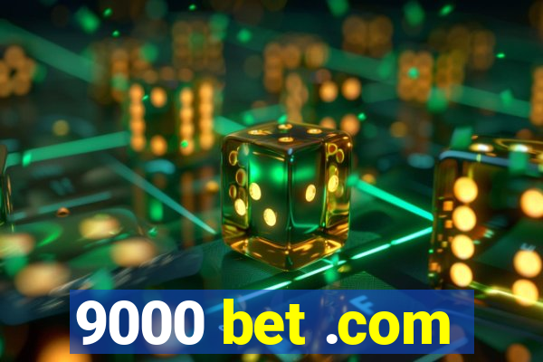 9000 bet .com